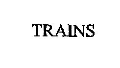 TRAINS