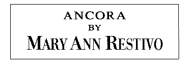 ANCORA BY MARY ANN RESTIVO
