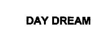 DAY DREAM