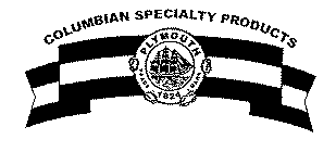 COLUMBIAN SPECIALTY PRODUCTS PLYMOUTH TRADE MARK 1824