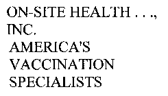 ON-SITE HEALTH AMERICA'S VACCINATION SPECIALISTS