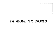 WE MOVE THE WORLD