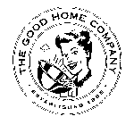 THE GOOD HOME COMPANY ESTABLISHED 1995