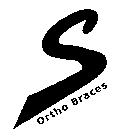 S ORTHO BRACES
