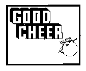 GOOD CHEER