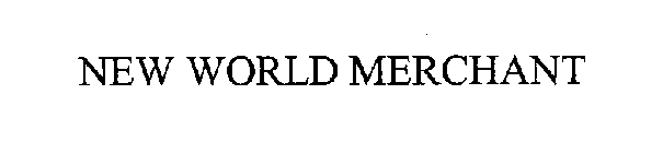 NEW WORLD MERCHANT