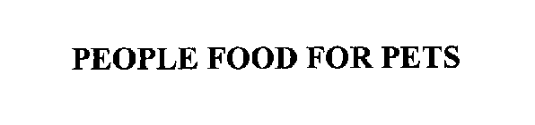 PEOPLE FOOD FOR PETS