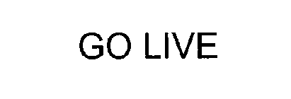 GO LIVE