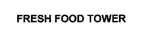 FRESH FOOD TOWER