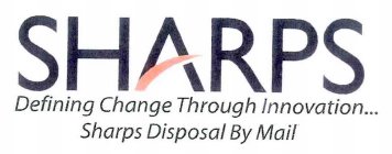 SHARPS DEFINING CHANGE THROUGH INNOVATION... SHARPS DISPOSAL BY MAIL