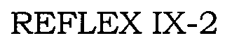 REFLEX IX-2