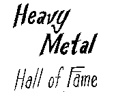 HEAVY METAL HALL OF FAME