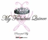 MY FABULOUS QUINCE PRESENTED BY VERIZONWIRELESS