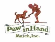 PAW IN HAND MATCH, INC.
