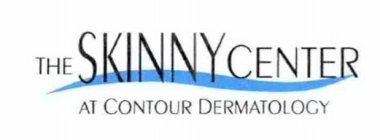 THE SKINNY CENTER AT CONTOUR DERMATOLOGY