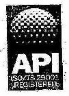 API ISO/TS 29001 REGISTERED