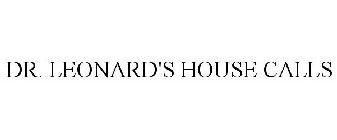 DR. LEONARD'S HOUSE CALLS