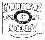 MOUNTAIN MONEY 