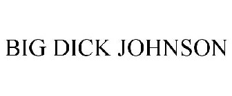 BIG DICK JOHNSON