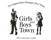 THE ORIGINAL FATHER FLANAGANS BOYS' HOME GIRLS AND BOYS TOWN HELP HEALING HOPE