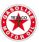 T TEXACO · GASOLINE MOTOR OIL ·