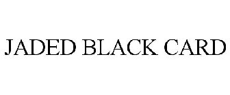 JADED BLACK CARD