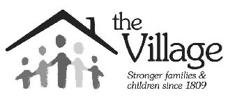 THE VILLAGE STRONGER FAMILIES & CHILDREN SINCE 1809