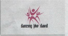 DANCING LIKE DAVID