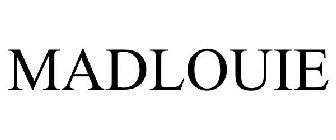 MADLOUIE