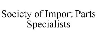 SOCIETY OF IMPORT PARTS SPECIALISTS