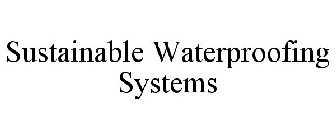 SUSTAINABLE WATERPROOFING SYSTEMS