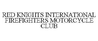 RED KNIGHTS INTERNATIONAL FIREFIGHTERS MOTORCYCLE CLUB