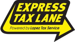 EXPRESS TAX LANE POWERED BY LOPEZ TAX SERVICE