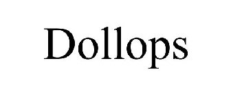 DOLLOPS