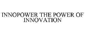 INNOPOWER THE POWER OF INNOVATION