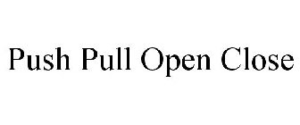 PUSH PULL OPEN CLOSE
