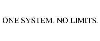 ONE SYSTEM. NO LIMITS.