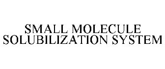 SMALL MOLECULE SOLUBILIZATION SYSTEM