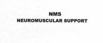 NMS NEUROMUSCULAR SUPPORT