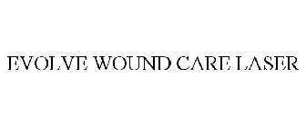 EVOLVE WOUND CARE LASER