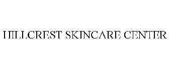 HILLCREST SKINCARE CENTER