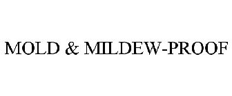 MOLD & MILDEW-PROOF