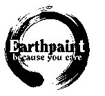 EARTHPAINT BECAUSE YOU CARE