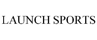 LAUNCH SPORTS