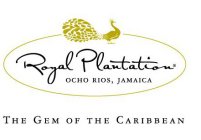 ROYAL PLANTATION OCHO RIOS, JAMAICA THE GEM OF THE CARIBBEAN