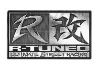 R R-TUNED ULTIMATE STREET RACING