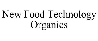 NEW FOOD TECHNOLOGY ORGANICS