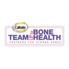 CALTRATE TEAM UP FOR BONE HEALTH PARTNERS FOR STRONG BONES