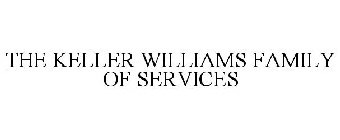 THE KELLER WILLIAMS FAMILY OF SERVICES