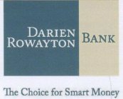 DARIEN ROWAYTON BANK THE CHOICE FOR SMART MONEY